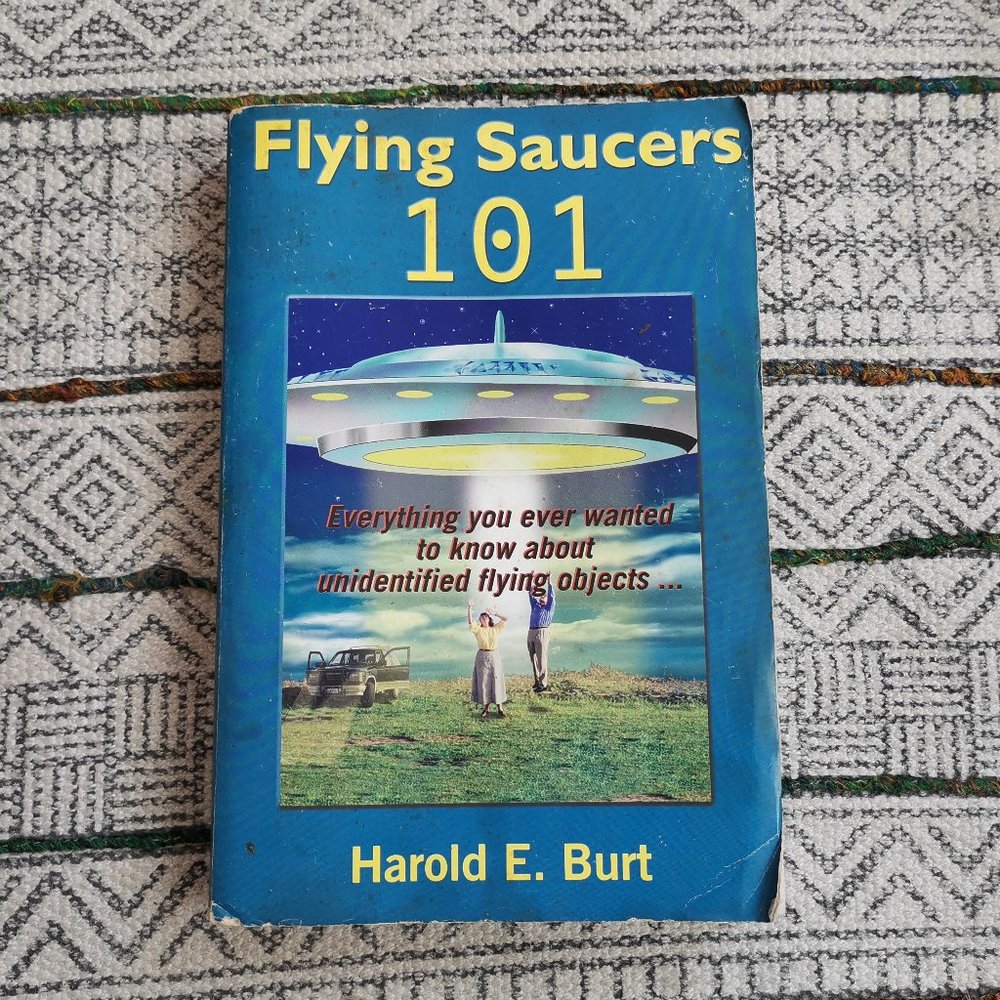 FLYING SAUCERS 101 By Harold E. Burt